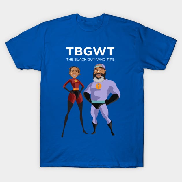 TBGWT Heroes 2 T-Shirt by The Black Guy Who Tips Podcast